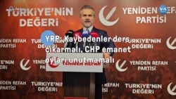 YRP: “Kaybedenler ders çıkarmalı, CHP emanet oyları unutmamalı” 