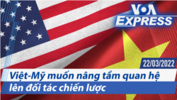Việt-Mỹ muốn nâng tầm quan hệ lên đối tác chiến lược | Truyền hình VOA 22/3/22
