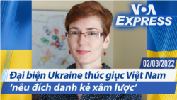 Đại biện Ukraine thúc giục Việt Nam ‘nêu đích danh kẻ xâm lược’| Truyền hình VOA 2/3/22